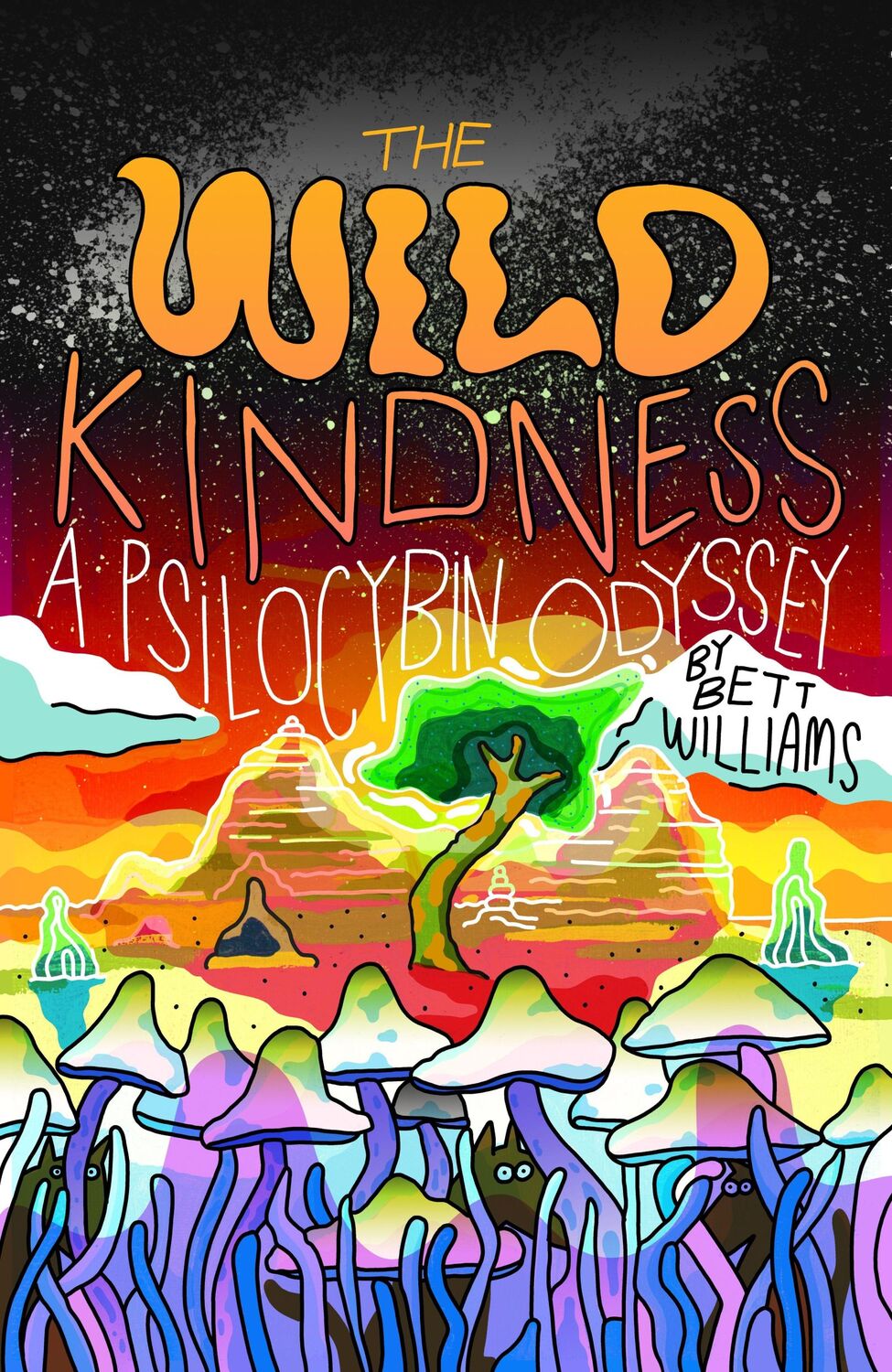 Cover: 9781948340311 | The Wild Kindness | A Psilocybin Odyssey | Bett Williams | Taschenbuch