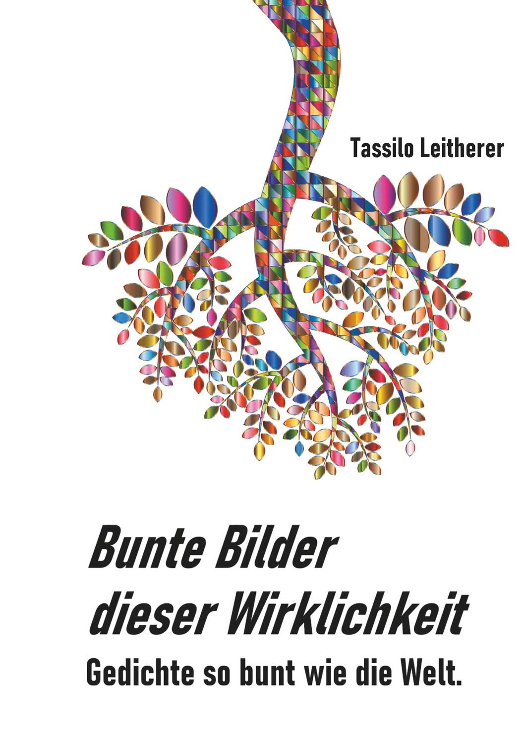 Cover: 9783347053984 | Bunte Bilder dieser Wirklichkeit | Gedichte so bunt wie das Leben.