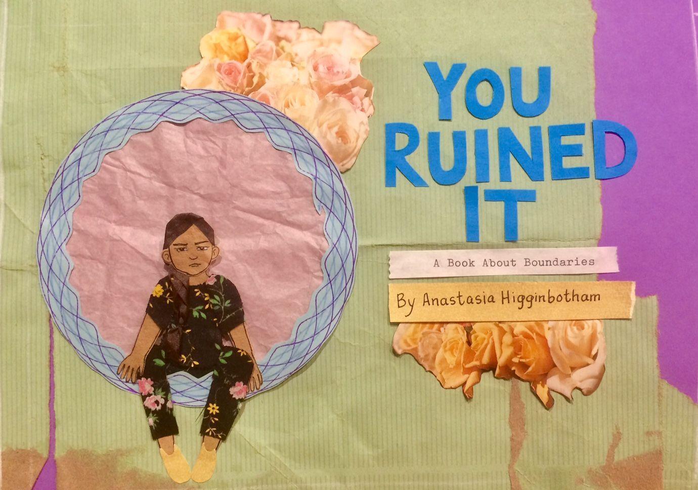 Cover: 9781948340304 | You Ruined It | A Book About Boundaries | Anastasia Higginbotham