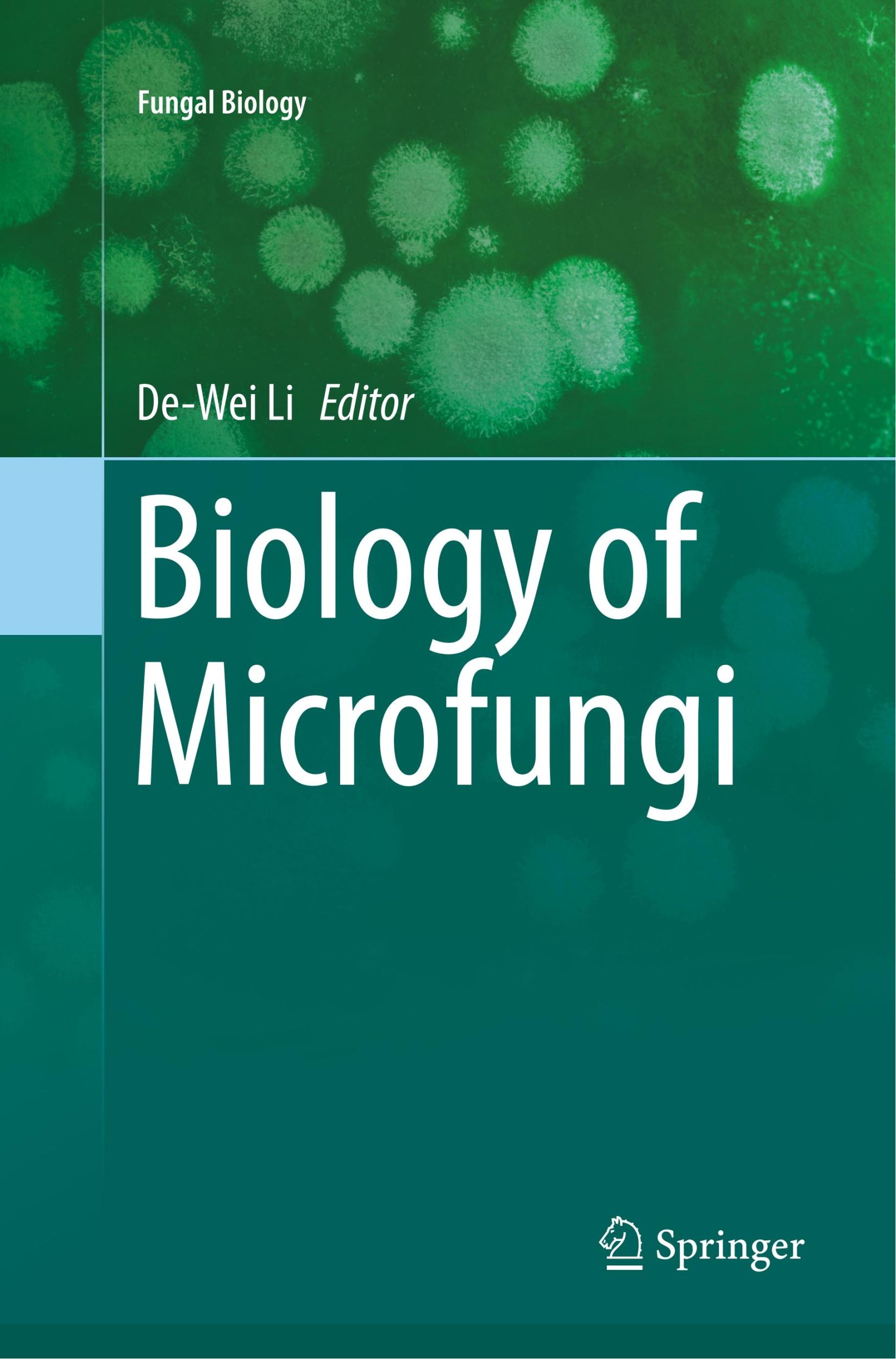 Cover: 9783319804989 | Biology of Microfungi | De-Wei Li | Taschenbuch | Fungal Biology | xiv