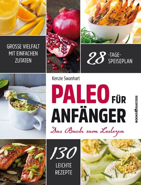 Cover: 9783864703034 | Paleo für Anfänger | Das Buch zum Loslegen | Kenzie Swanhart | Buch