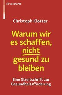 Cover: 9783497020614 | Warum wir es schaffen, nicht gesund zu bleiben | Christoph Klotter