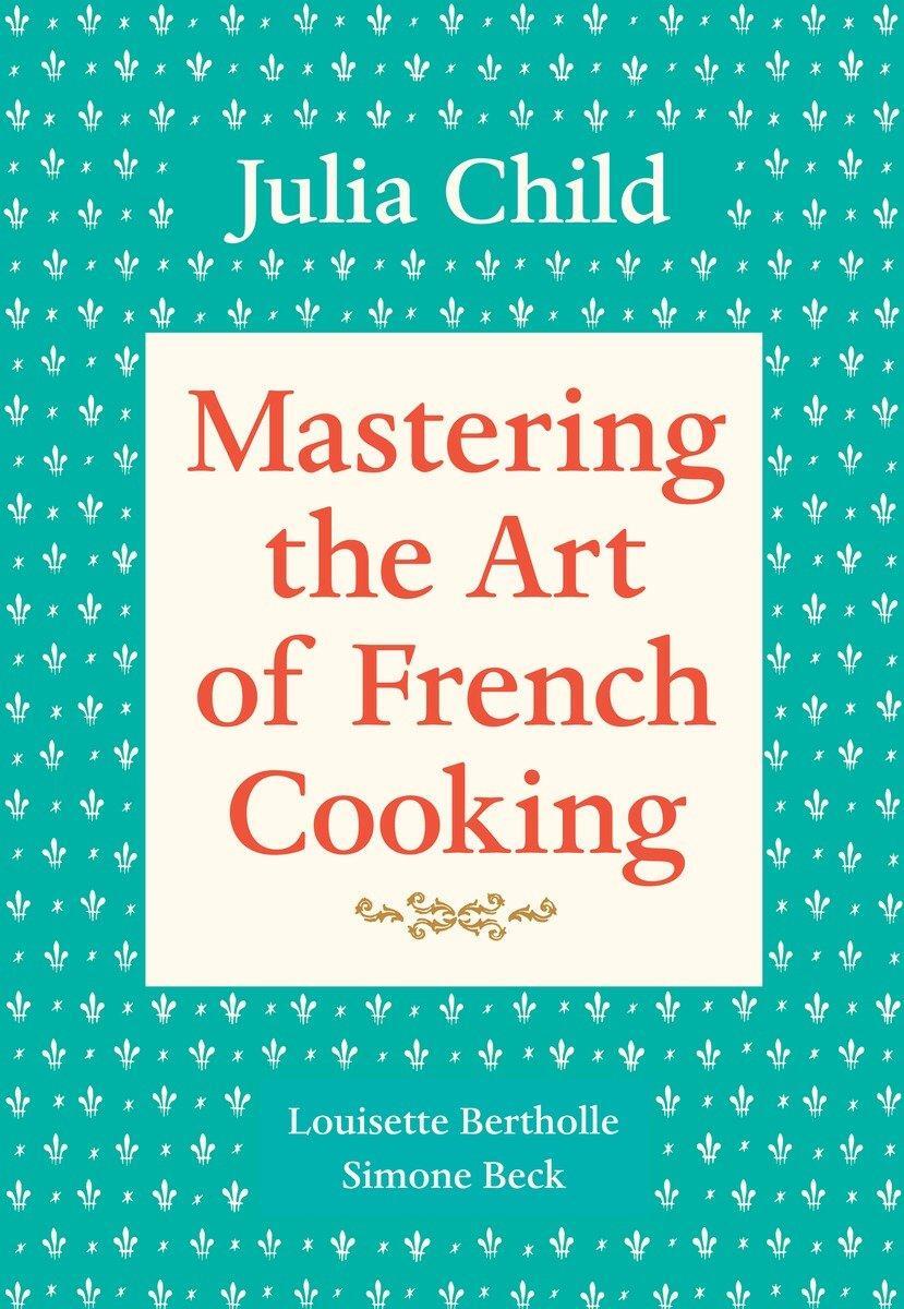 Cover: 9780394721781 | Mastering the Art of French Cooking, Volume 1 | A Cookbook | Buch