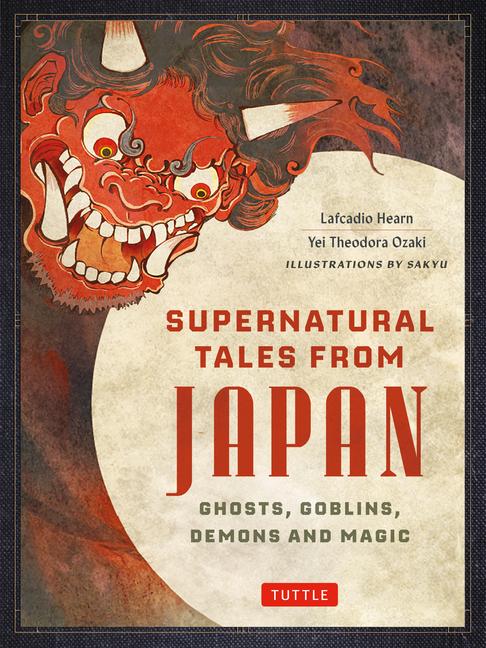 Cover: 9784805318539 | Supernatural Tales from Japan | Ghosts, Goblins, Demons and Magic