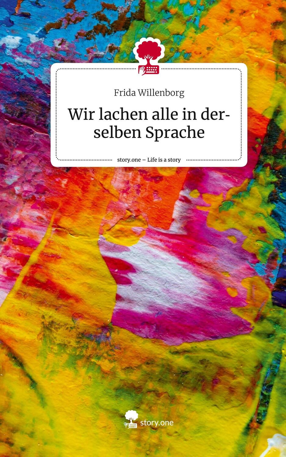 Cover: 9783710851346 | Wir lachen alle in derselben Sprache. Life is a Story - story.one