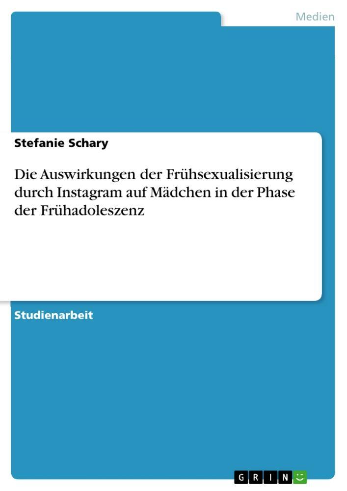 Cover: 9783346179623 | Die Auswirkungen der Frühsexualisierung durch Instagram auf Mädchen...