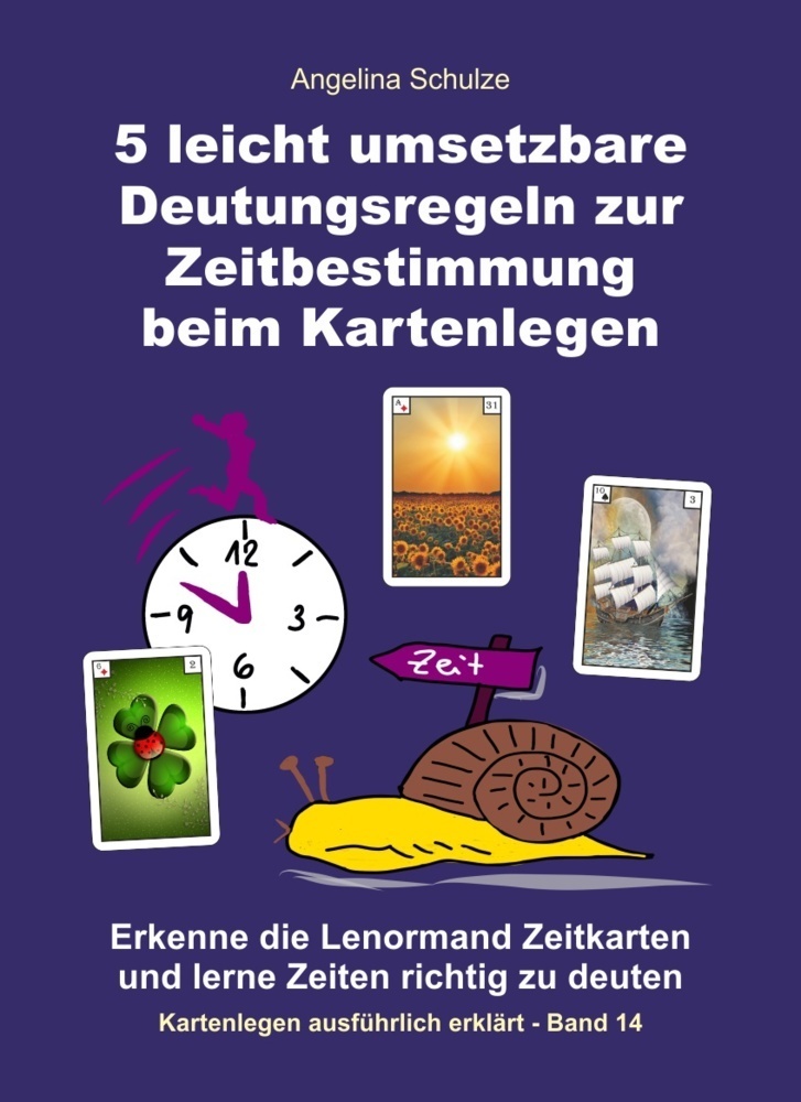 Cover: 9783967381214 | 5 leicht umsetzbare Deutungsregeln zur Zeitbestimmung beim Kartenlegen