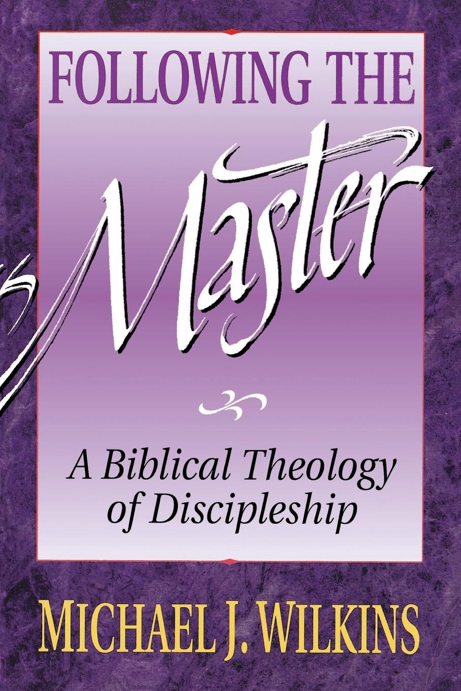 Cover: 9780310521518 | Following the Master | A Biblical Theology of Discipleship | Buch