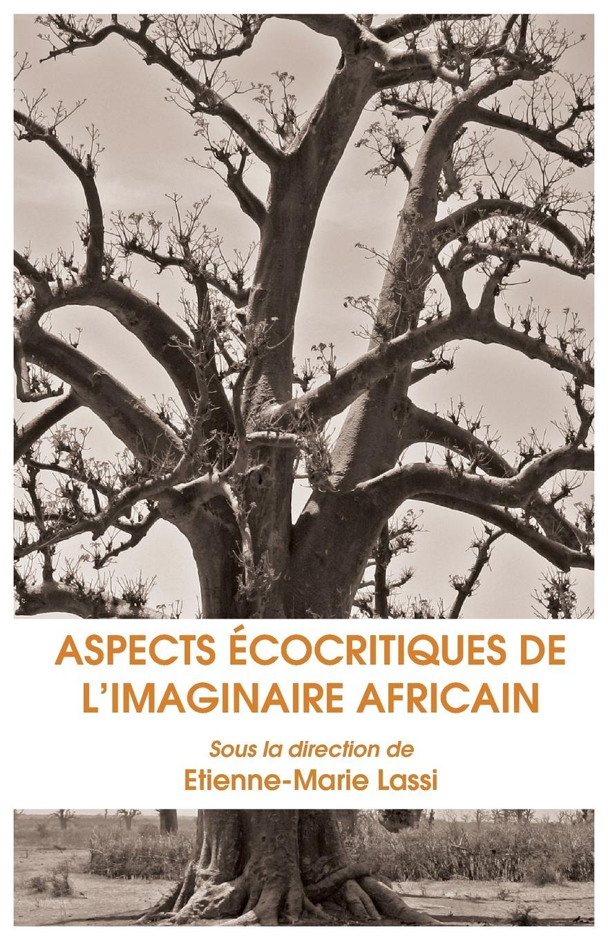 Cover: 9789956791255 | Aspects Ecocritiques de L Imaginaire Africain | Etienne-Marie Lassi