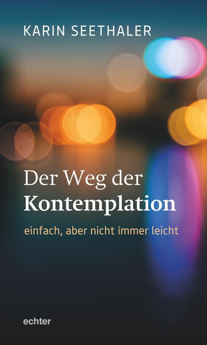 Cover: 9783429056605 | Der Weg der Kontemplation: einfach, aber nicht immer leicht | Buch