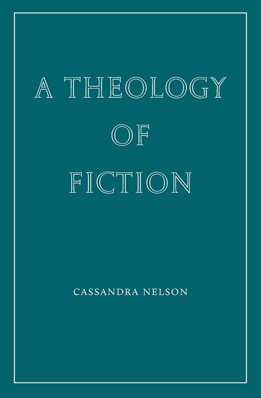 Cover: 9781963319866 | A Theology of Fiction | Cassandra Nelson | Taschenbuch | Englisch