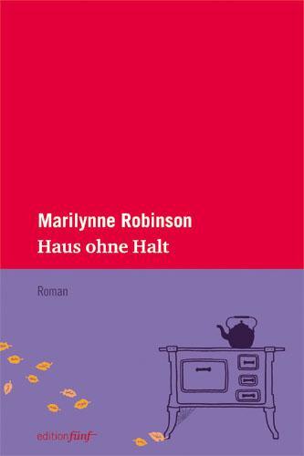 Cover: 9783942374231 | Haus ohne Halt | Marilynne Robinson | Buch | 256 S. | Deutsch | 2012