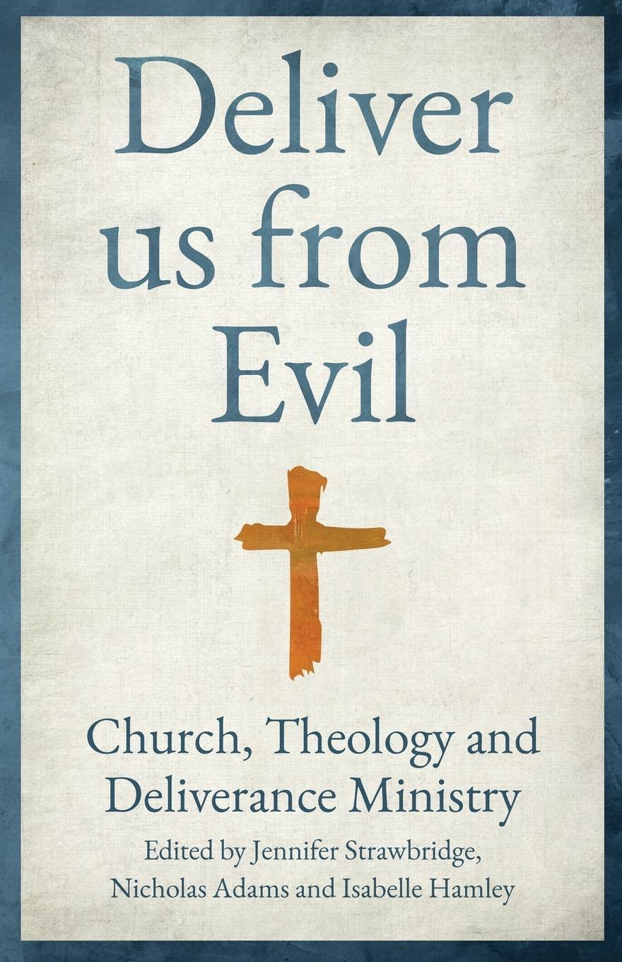 Cover: 9780334063483 | Deliver us from Evil | Church, Theology and Deliverance Ministry