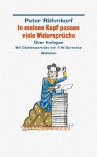 Cover: 9783835311718 | In meinen Kopf passen viele Widersprüche | Über Kollegen | Rühmkorf