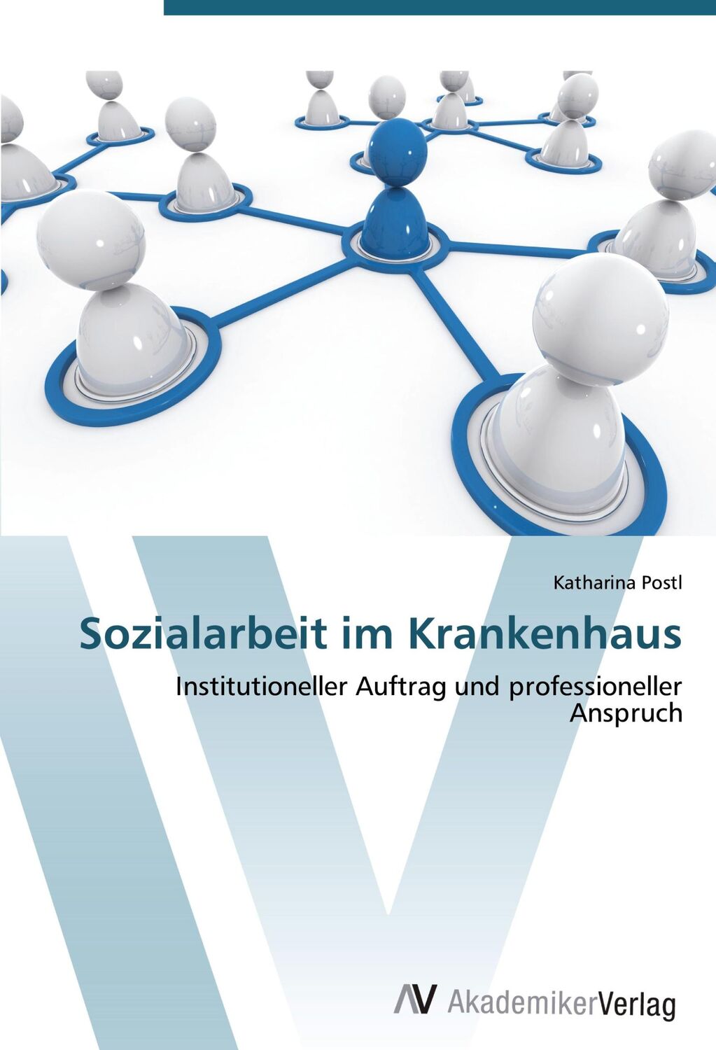 Cover: 9783639388411 | Sozialarbeit im Krankenhaus | Katharina Postl | Taschenbuch | 128 S.