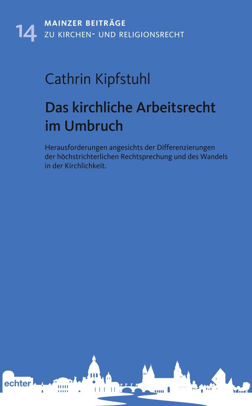 Cover: 9783429067168 | Das kirchliche Arbeitsrecht im Umbruch | Cathrin Kipfstuhl | Buch