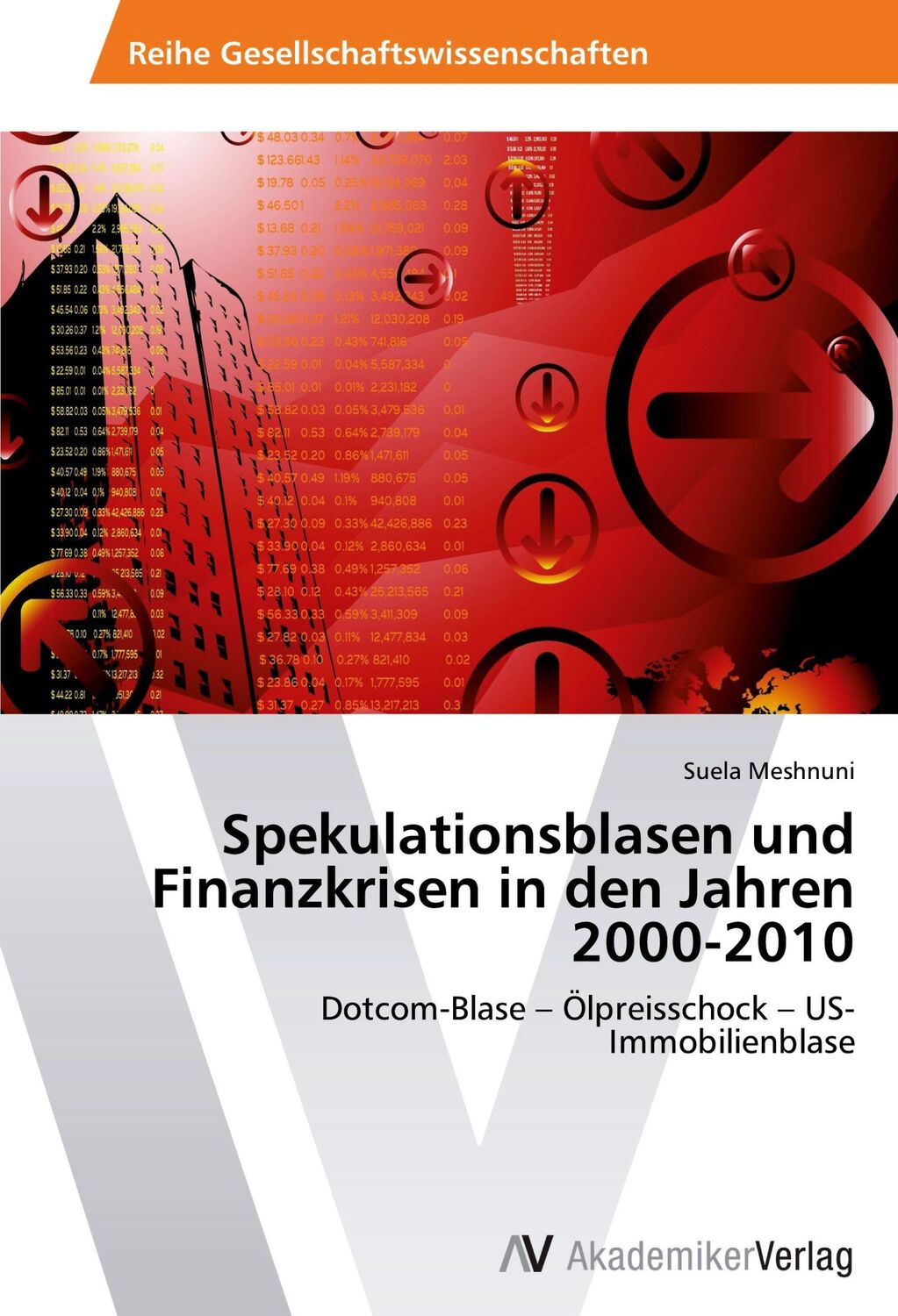 Cover: 9783639443127 | Spekulationsblasen und Finanzkrisen in den Jahren 2000-2010 | Meshnuni