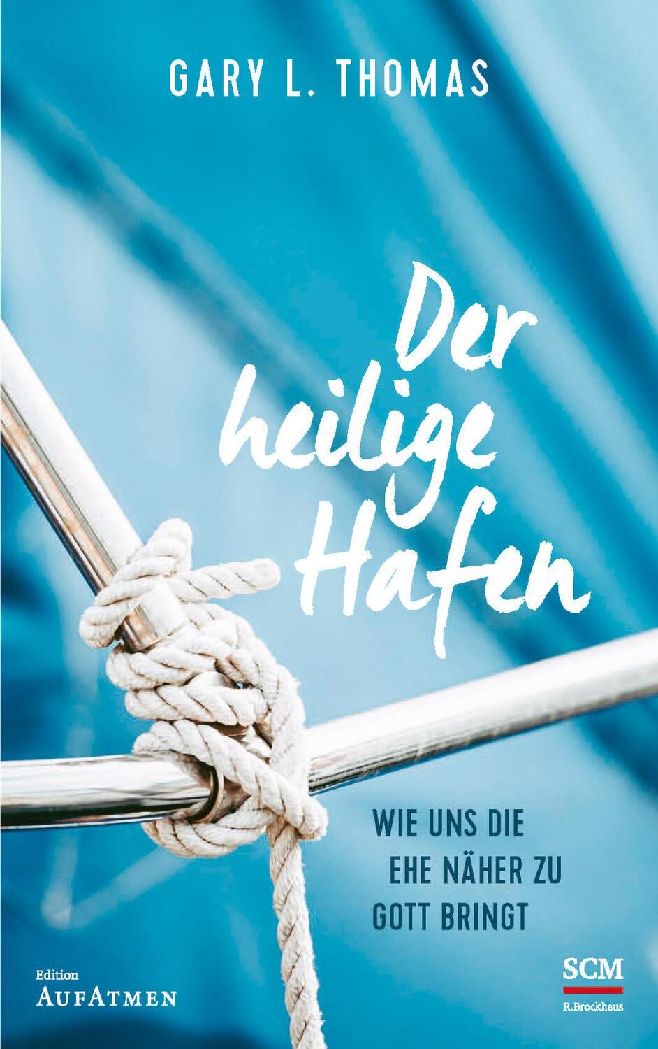 Cover: 9783417269871 | Der heilige Hafen | Wie uns die Ehe näher zu Gott bringt | Thomas