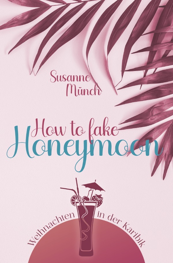 Cover: 9783759875112 | How to fake honeymoon | Weihnachten in der Karibik | Susanne Münch