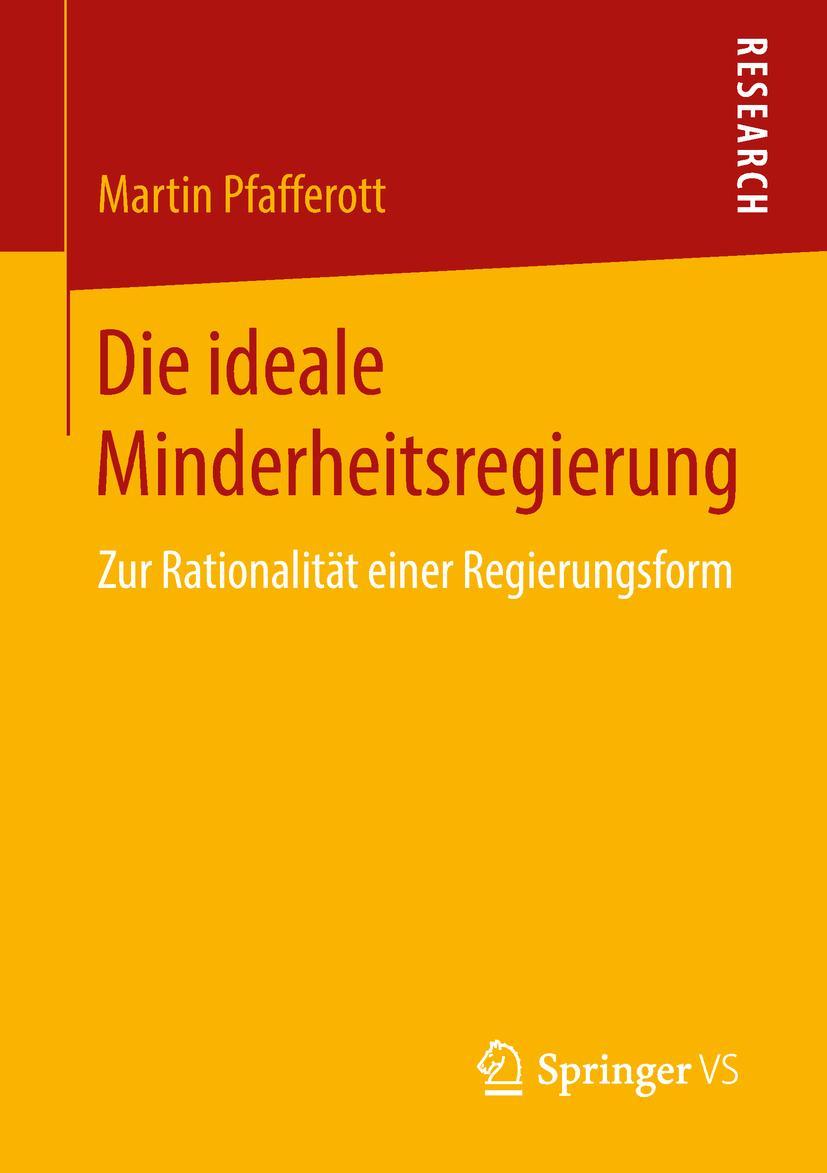 Cover: 9783658219338 | Die ideale Minderheitsregierung | Martin Pfafferott | Taschenbuch