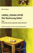 Cover: 9783842326163 | LASKU, OLKAA HYVÄ - Die Rechnung bitte! | Ake O. Selman | Buch | 2010