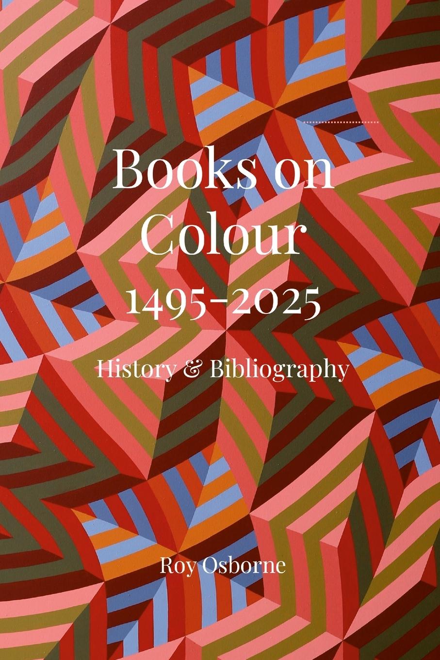 Cover: 9781446162705 | BOOKS ON COLOUR 1495-2025 | HISTORY AND BIBLIOGRAPHY | Roy Osborne