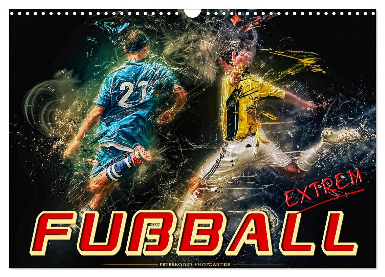 Cover: 9783435161140 | Fußball - extrem (Wandkalender 2025 DIN A3 quer), CALVENDO...