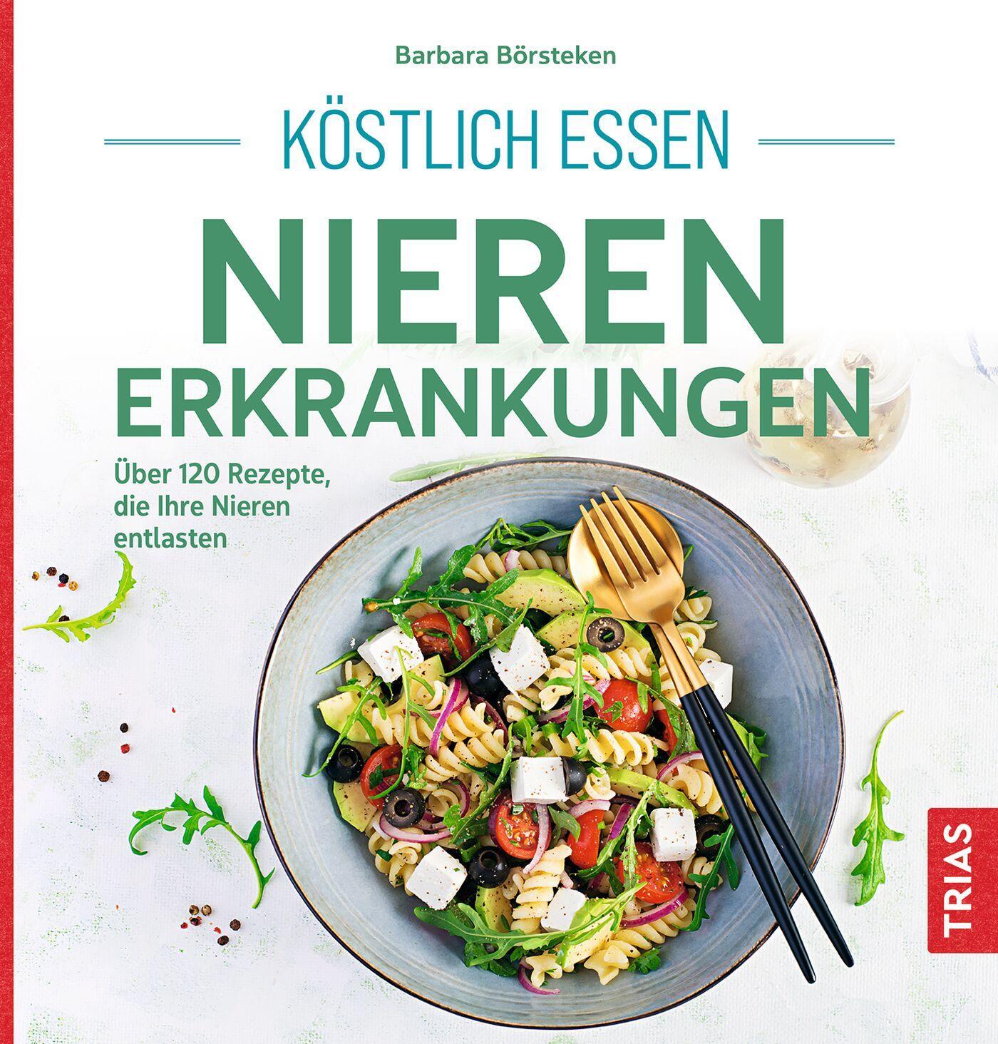 Cover: 9783432118611 | Köstlich essen Nierenerkrankungen | Barbara Börsteken | Taschenbuch