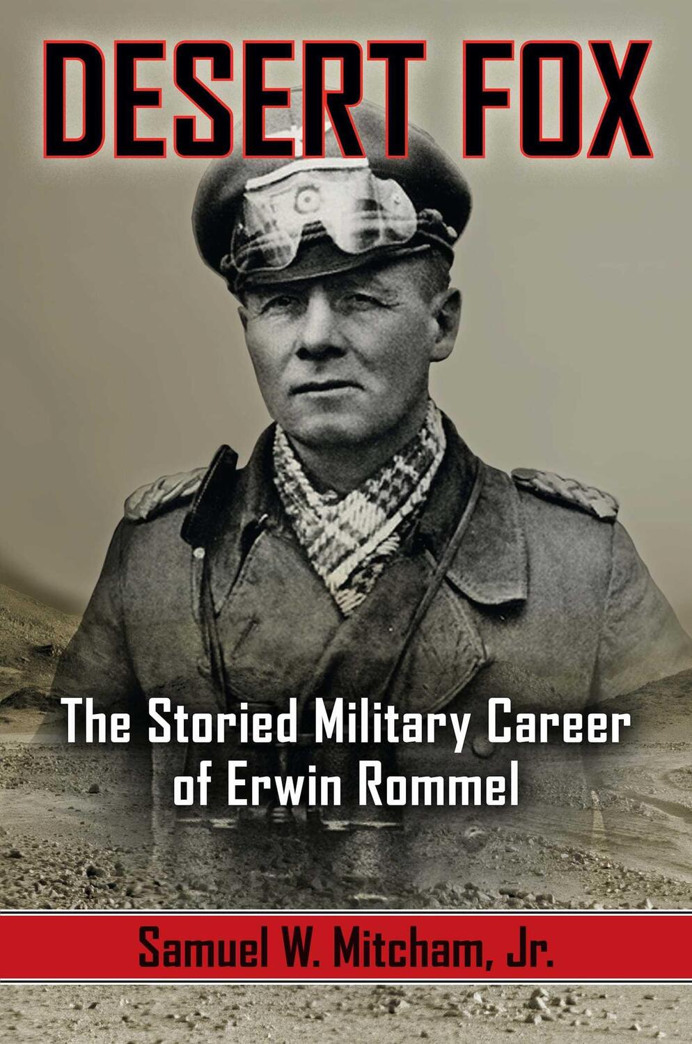 Cover: 9781621577218 | Desert Fox | The Storied Military Career of Erwin Rommel | Mitcham