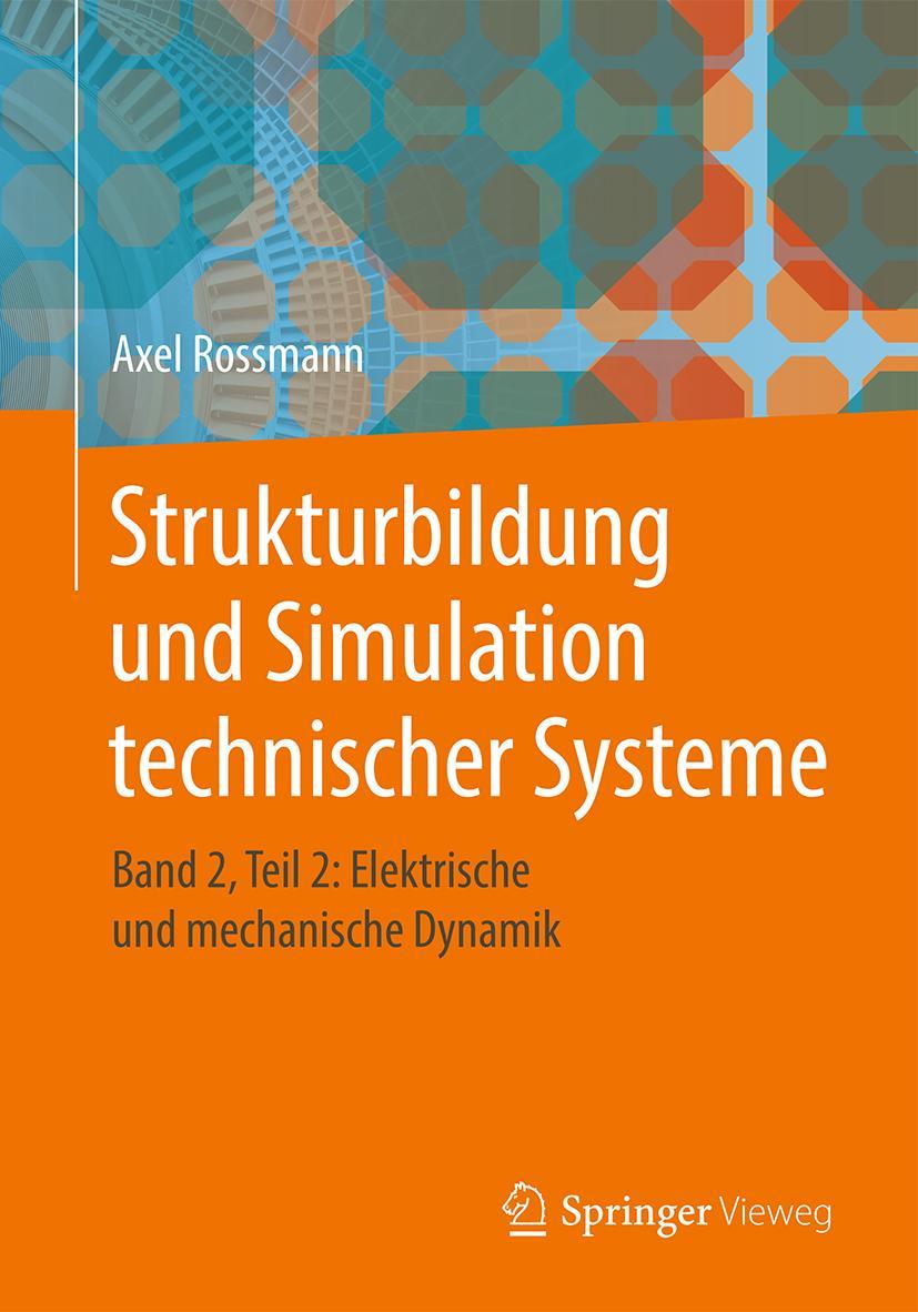 Cover: 9783662482674 | Strukturbildung und Simulation technischer Systeme | Axel Rossmann