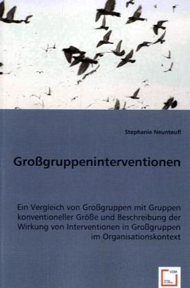 Cover: 9783836481298 | Großgruppeninterventionen | Stephanie Neunteufl | Taschenbuch