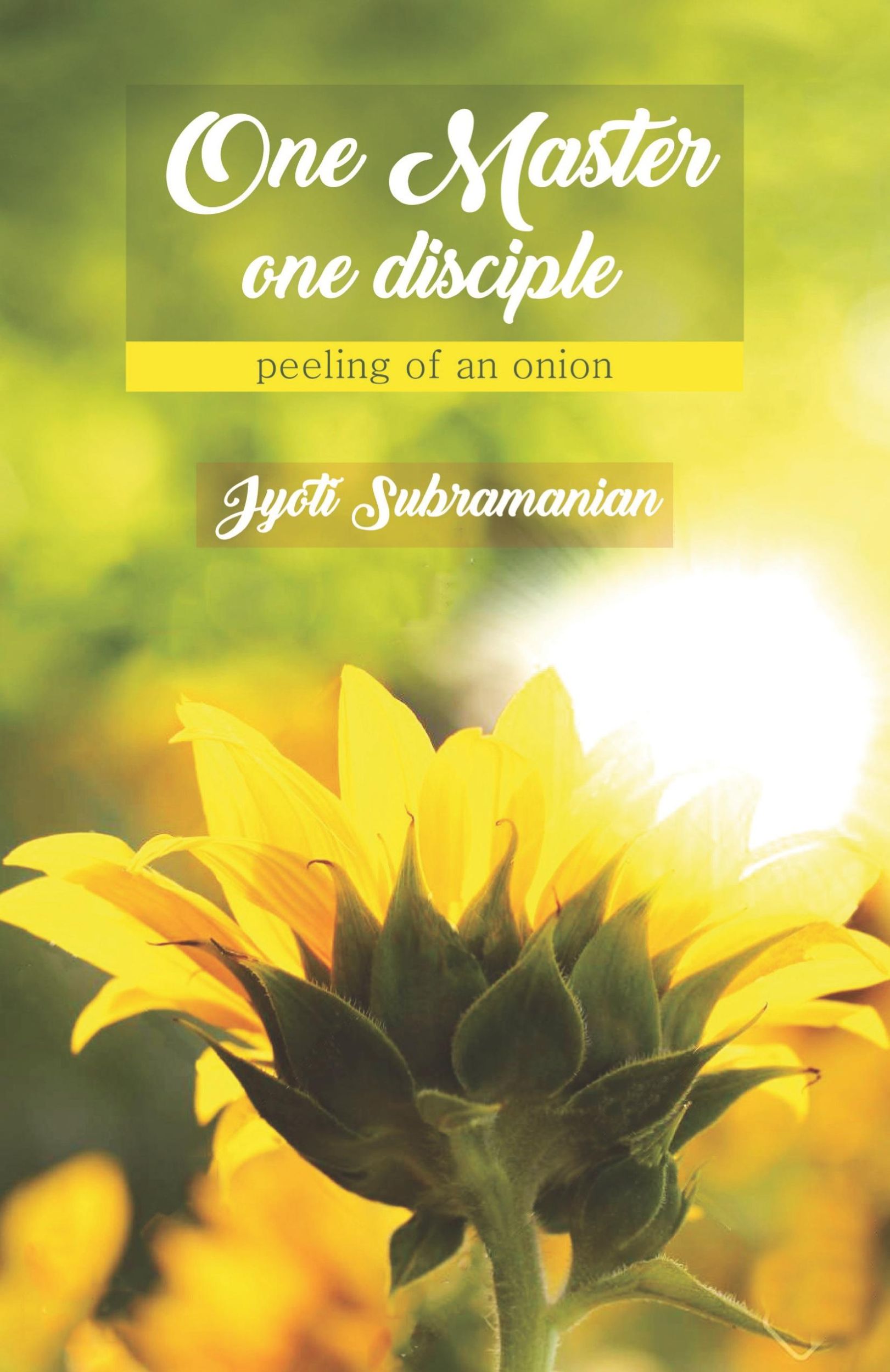 Cover: 9781733497008 | One Master one disciple | -peeling of an onion | Jyoti Subramanian