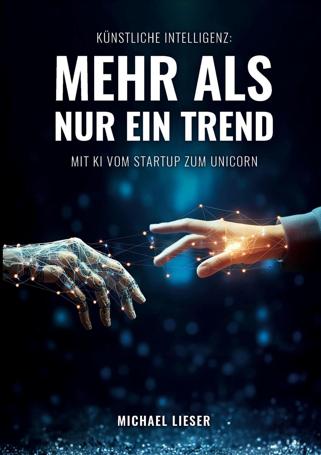 Cover: 9783384044754 | Künstliche Intelligenz: Mehr als nur ein Trend | Michael Lieser | Buch