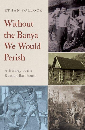 Cover: 9780197651674 | Without the Banya We Would Perish | A History of the Russian Bathhouse