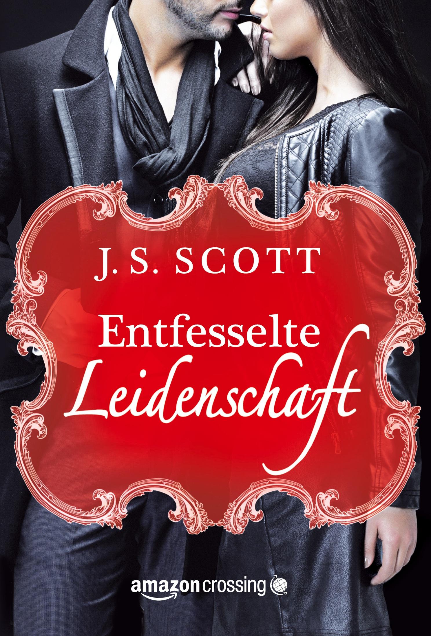 Cover: 9781503944787 | Entfesselte Leidenschaft | J. S. Scott | Taschenbuch | 354 S. | 2015