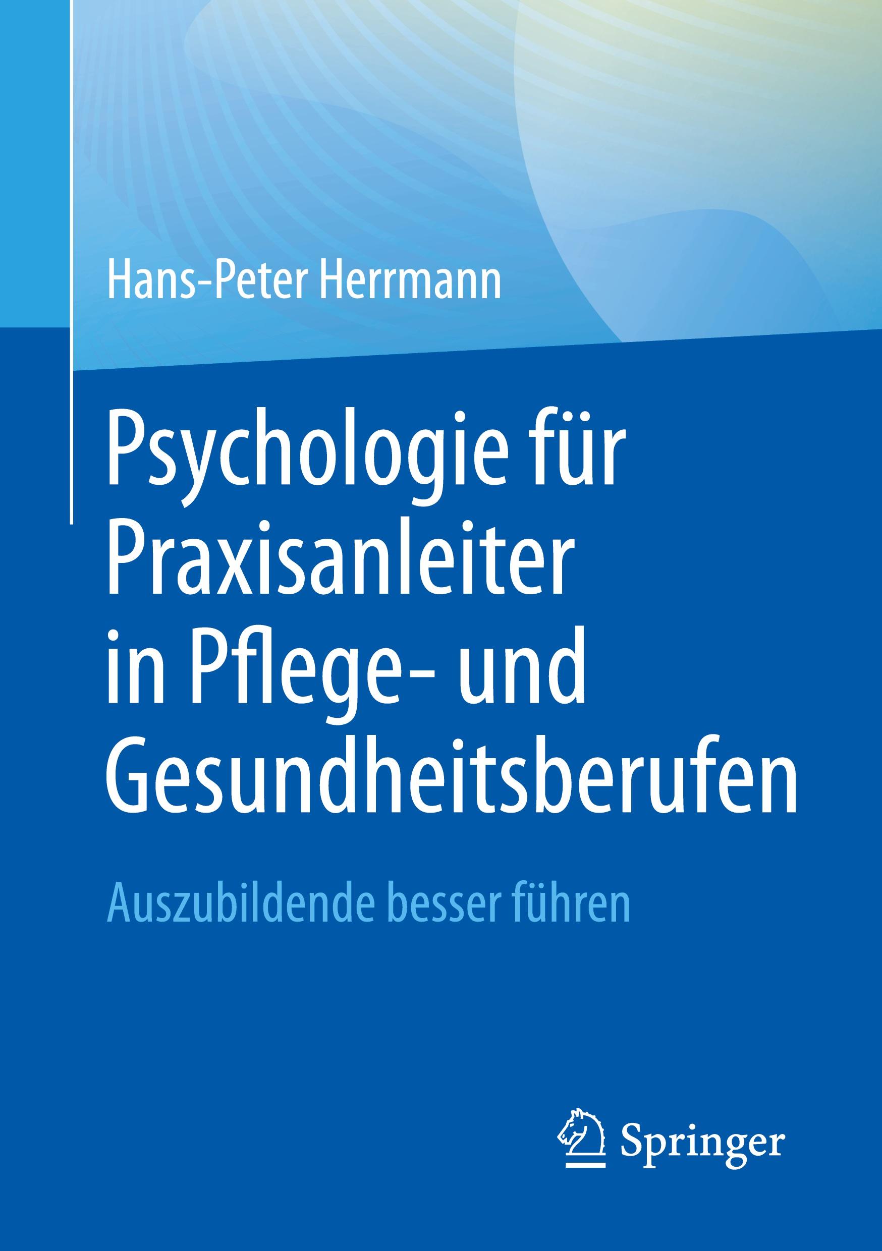 Cover: 9783662699485 | Psychologie für Praxisanleiter in Pflege- und Gesundheitsberufen