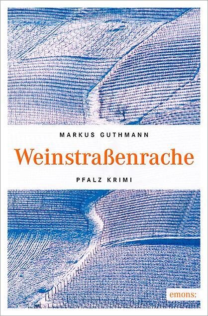 Cover: 9783954517398 | Weinstraßenrache | Markus Guthmann | Taschenbuch | Benedikt Röder