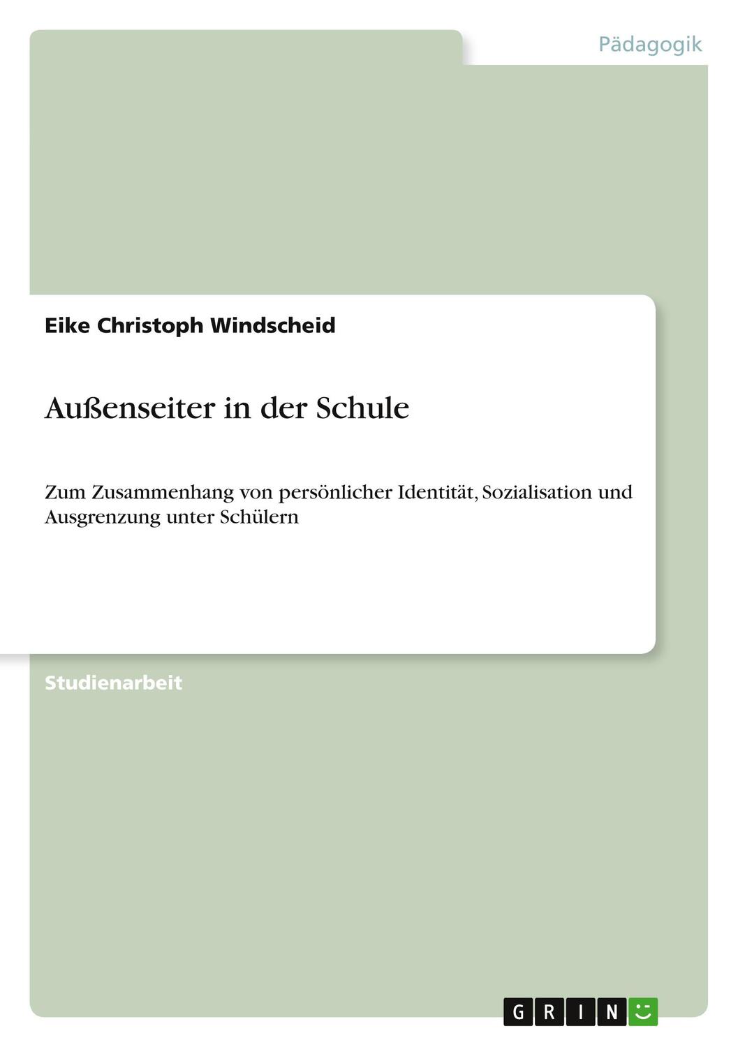 Cover: 9783640647873 | Außenseiter in der Schule | Eike Christoph Windscheid | Taschenbuch