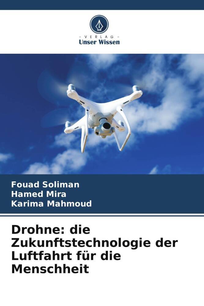 Cover: 9786207151691 | Drohne: die Zukunftstechnologie der Luftfahrt für die Menschheit