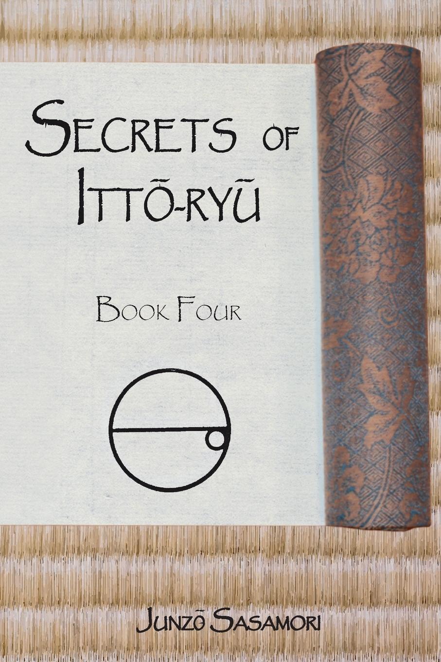 Cover: 9798987242124 | Secrets of Itto-ryu | Book Four | Junzo Sasamori | Taschenbuch | 2024