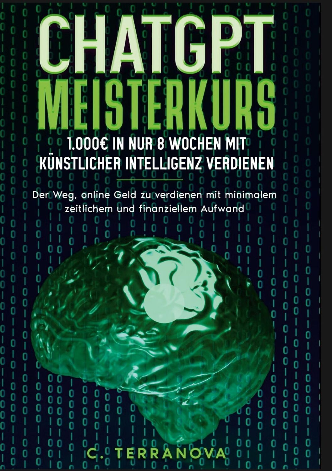 Cover: 9783758302039 | ChatGPT Meisterkurs: 1.000 Euro in nur 8 Wochen mit Künstlicher...