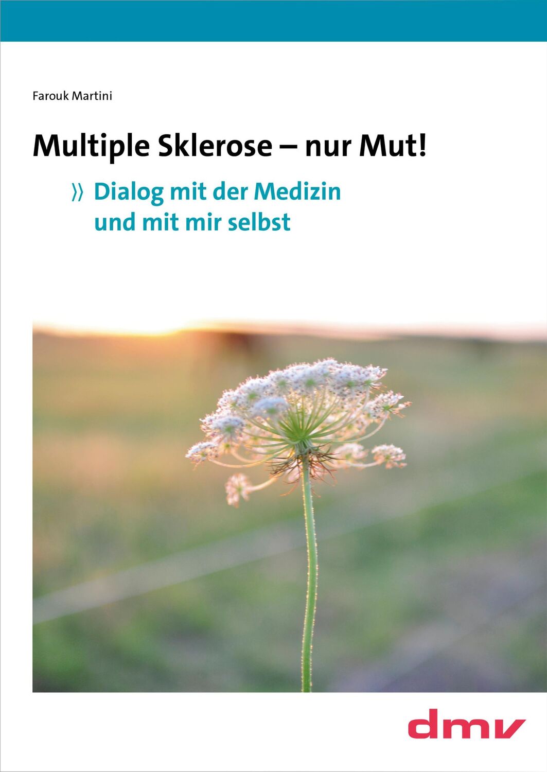 Cover: 9783936525915 | Multiple Sklerose - nur Mut! | Martini Farouk | Taschenbuch | 124 S.