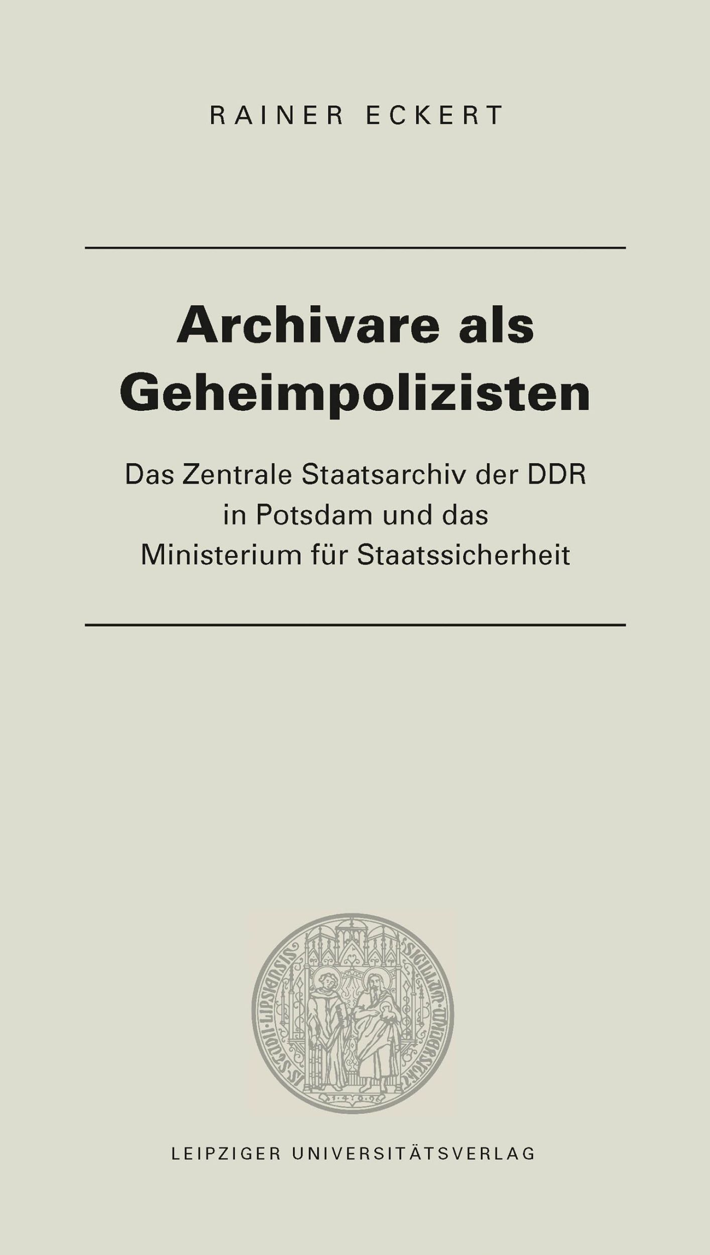 Cover: 9783960232988 | Archivare als Geheimpolizisten | Eckert Rainer | Taschenbuch | 177 S.