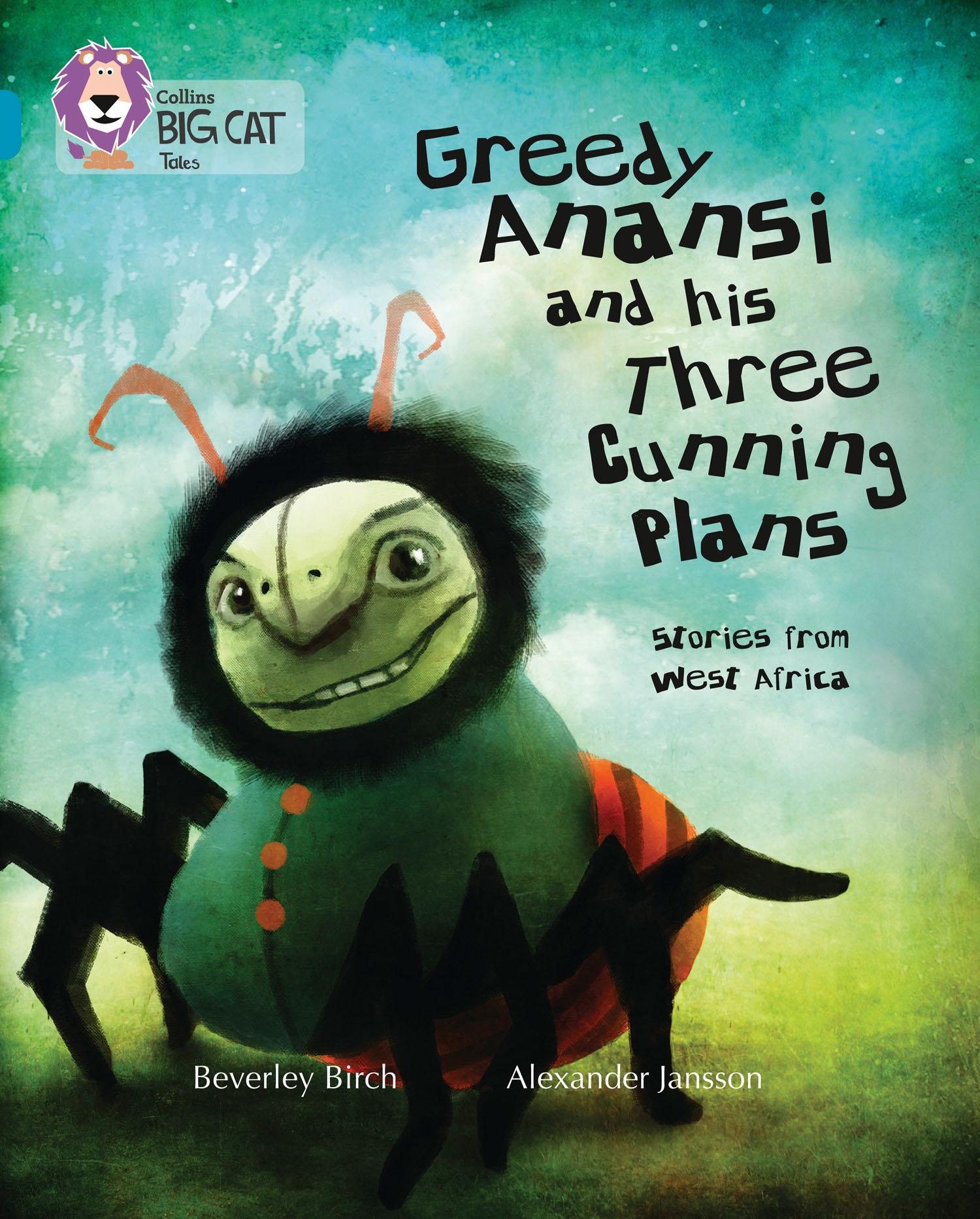 Cover: 9780007465354 | Greedy Anansi and His Three Cunning Plans | Band 13/Topaz | Birch