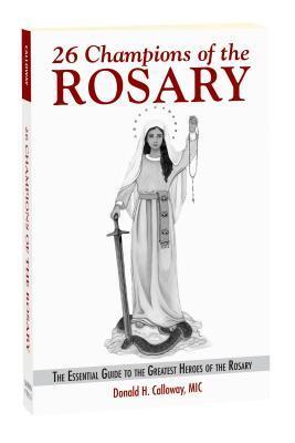 Cover: 9781596144019 | 26 Champions of the Rosary | Fr Donald H Calloway | Taschenbuch | 2017