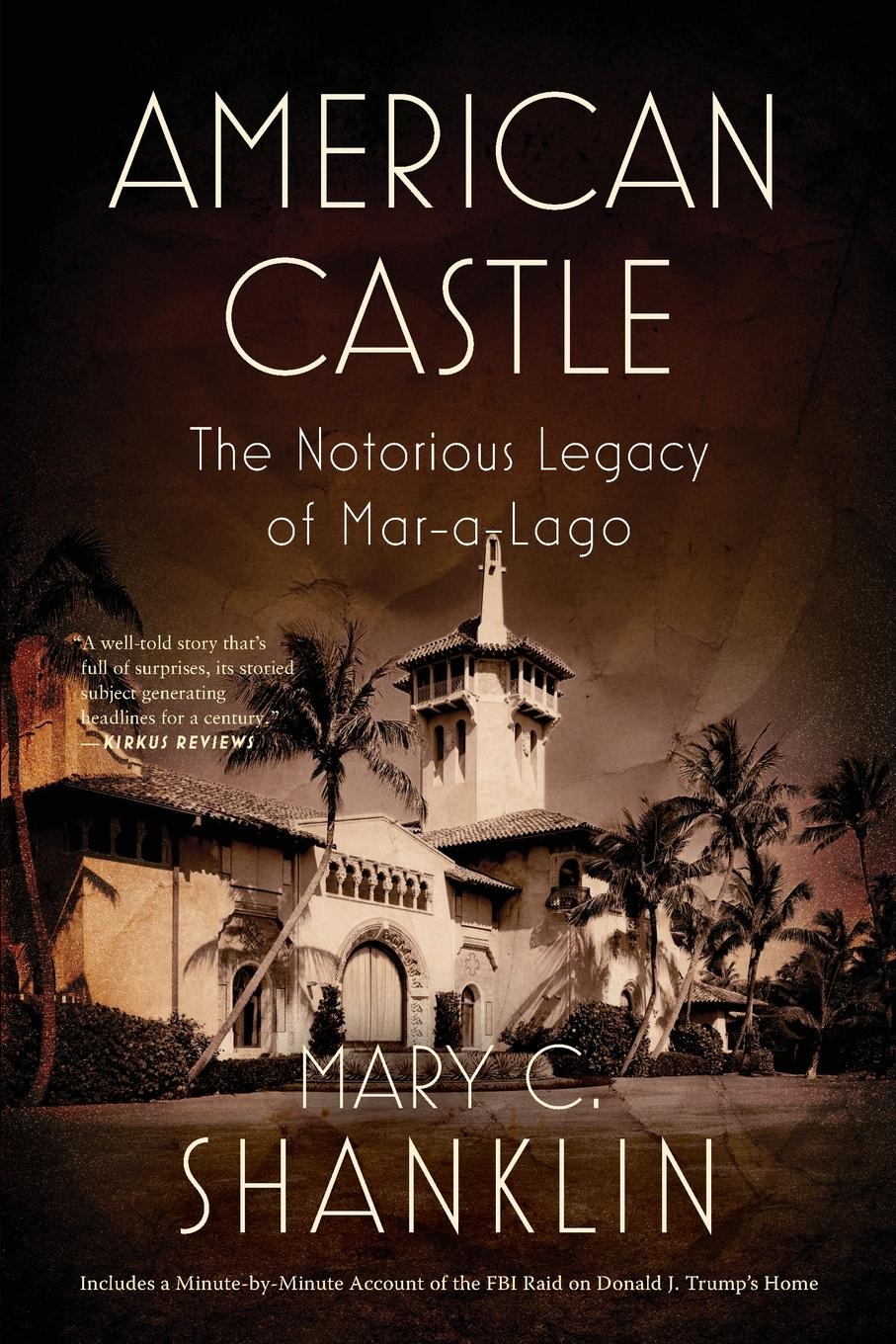 Cover: 9781635769869 | American Castle | The Notorious Legacy of Mar-a-Lago | Mary Shanklin