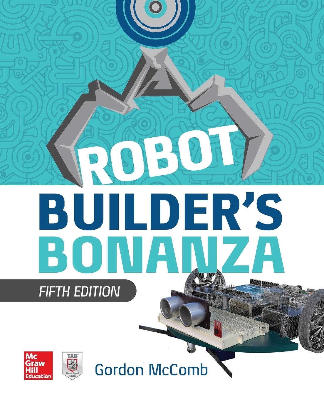 Cover: 9781260135015 | Robot Builder's Bonanza, 5th Edition | Gordon McComb | Taschenbuch