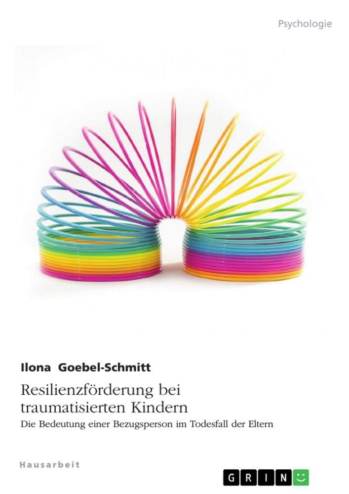 Cover: 9783346716156 | Resilienzförderung bei traumatisierten Kindern. Die Bedeutung einer...