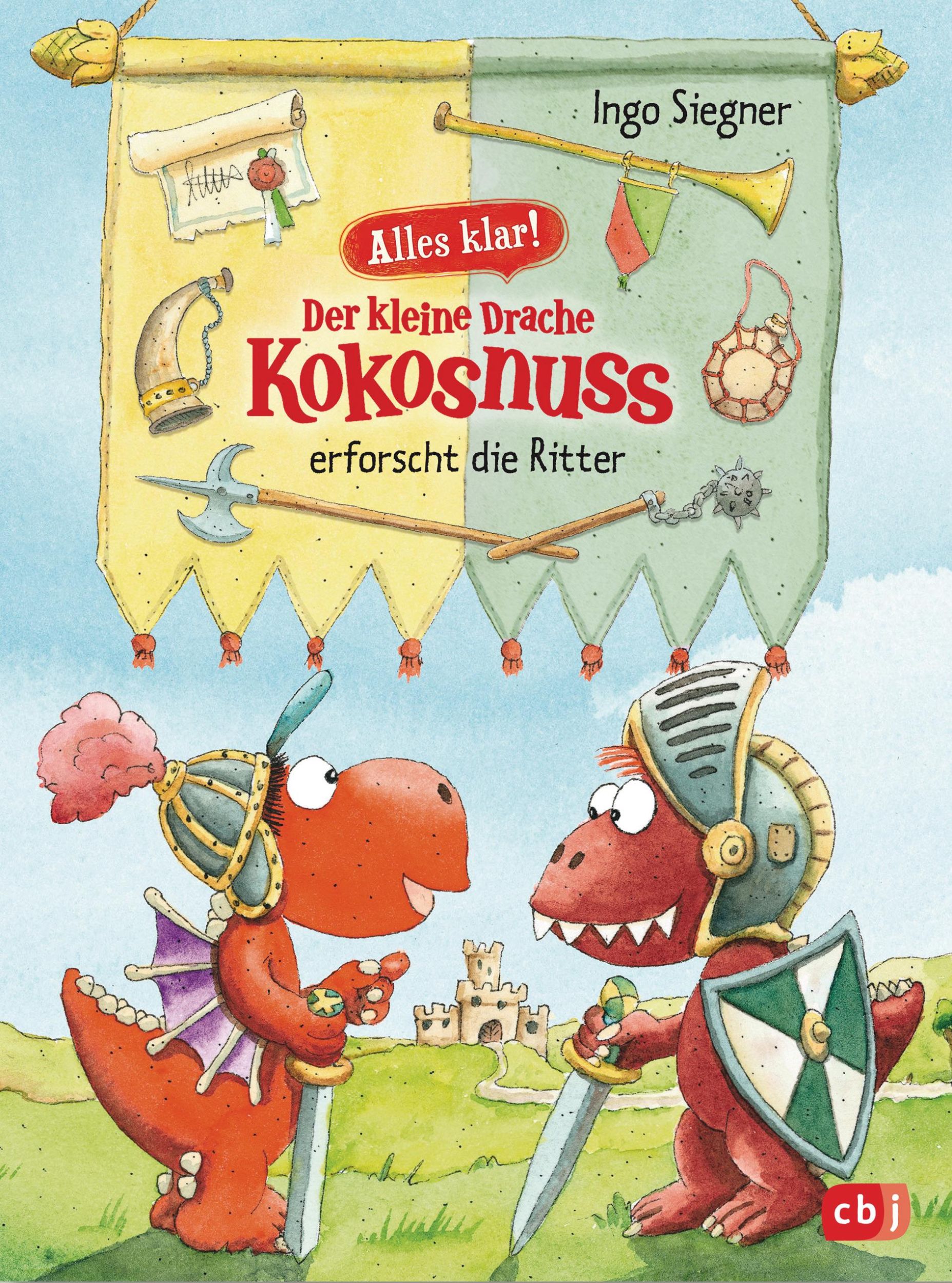 Cover: 9783570177358 | Alles klar! Der kleine Drache Kokosnuss erforscht die Ritter | Siegner