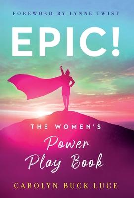 Cover: 9781544530499 | Epic! | The Women's Power Play Book | Carolyn Buck Luce | Buch | 2022